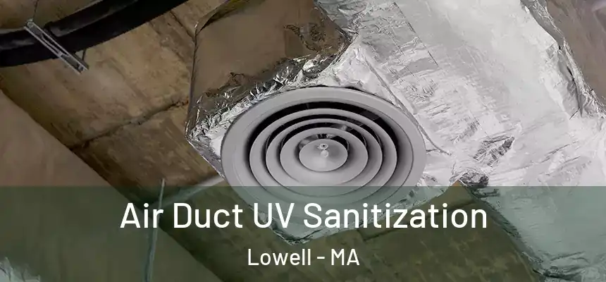  Air Duct UV Sanitization Lowell - MA