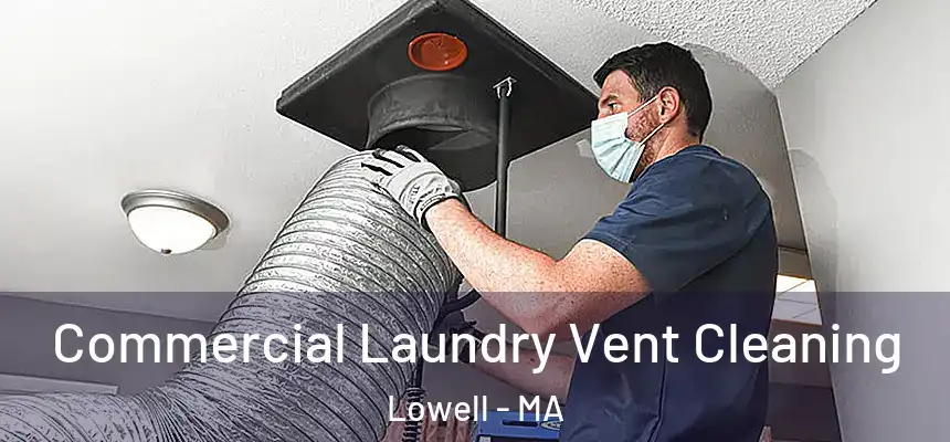  Commercial Laundry Vent Cleaning Lowell - MA