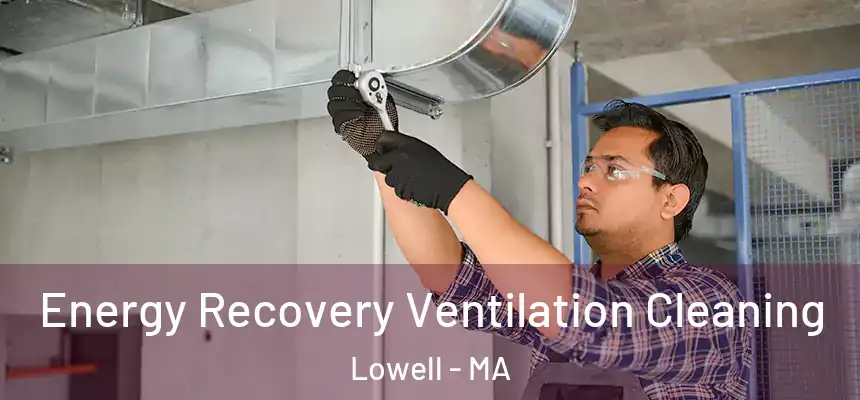  Energy Recovery Ventilation Cleaning Lowell - MA
