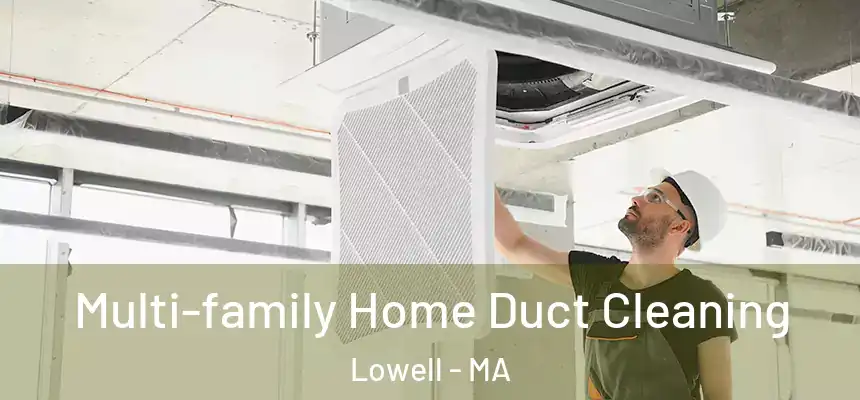  Multi-family Home Duct Cleaning Lowell - MA